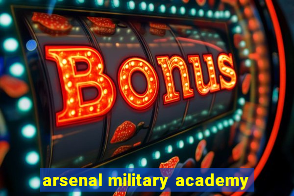 arsenal military academy